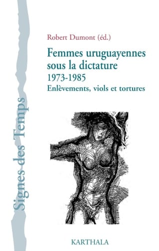 Femmes uruguayennes sous la dictature 1973-1985 : enlèvements, viols et tortures