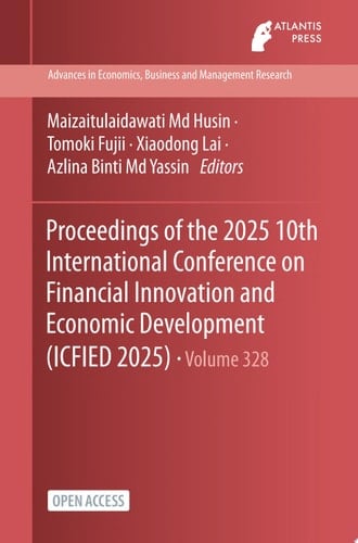 Proceedings of the 2025 10th International Conference on Financial Innovation and Economic Development (ICFIED 2025)
