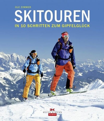 Skitouren in 10 Schritten zum Gipfelglück