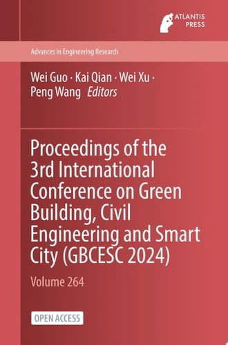 Proceedings of the 3rd International Conference on Green Building, Civil Engineering and Smart City (GBCESC 2024)