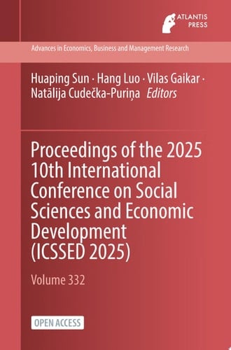 Proceedings of the 2025 10th International Conference on Social Sciences and Economic Development (ICSSED 2025)