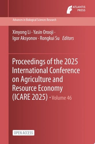 Proceedings of the 2025 International Conference on Agriculture and Resource Economy (ICARE 2025)