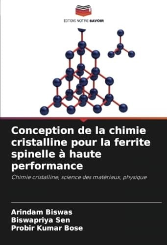 Conception de la chimie cristalline pour la ferrite spinelle à haute performance: Chimie cristalline, science des matériaux, physique (French Edition)