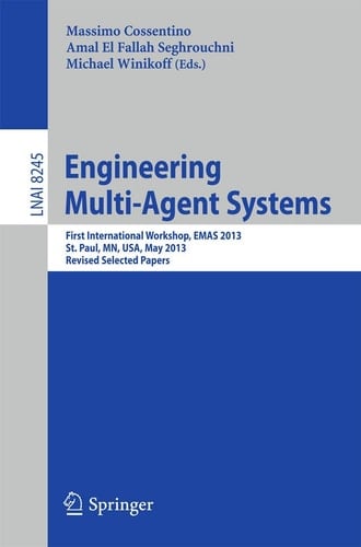 Engineering Multi-Agent Systems First International Workshop, EMAS 2013, St. Paul, MN, USA, May 6-7, 2013, Revised Selected Papers