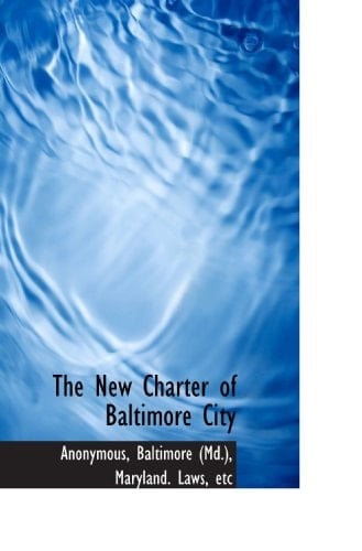 The New Charter of Baltimore City