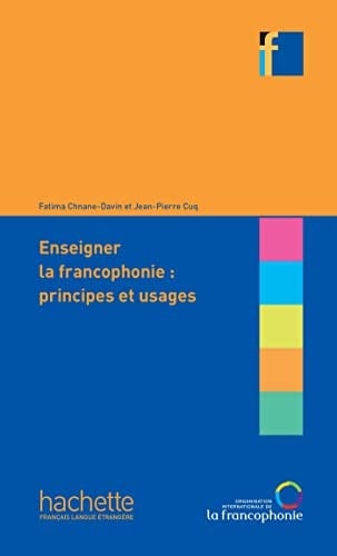 Enseigner la francophonie principes et usages
