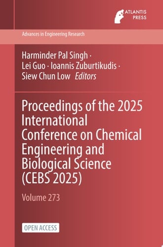 Proceedings of the 2025 International Conference on Chemical Engineering and Biological Science (CEBS 2025)