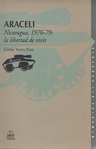 Araceli Nicaragua, 1976-1979: la libertad de vivir