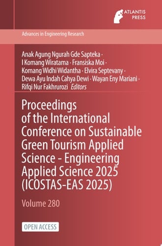 Proceedings of the International Conference on Sustainable Green Tourism Applied Science - Engineering Applied Science 2025 (ICOSTAS-EAS 2025)