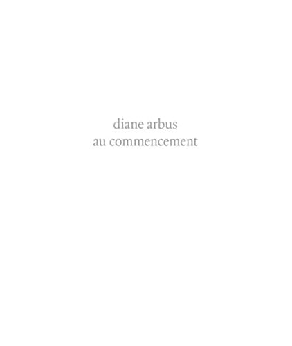 Diane Arbus au commencement 1956-1962