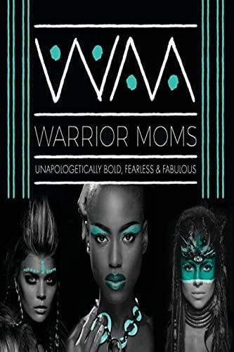 The Warrior Moms Project- 10 Months with 10 Grand