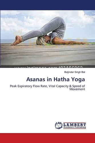 Asanas in Hatha Yoga Peak Expiratory Flow Rate, Vital Capacity & Speed of Movement