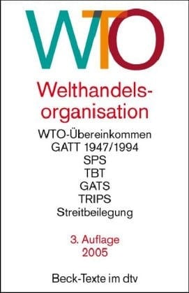 Welthandelsorganisation mit WTO-Übereinkommen, GATT 1947/1994, Landwirtschaftsübereinkommen, Übereinkommen über gesundheitspolizeiliche Maßnahmen (SPS), Übereinkommen über technische Handelshemmnisse (TBT), Subventionsübereinkommen, Antidumping-Übereinkommen, Dienstleistungsabkommen (GATS), Übereinkommen über geistiges Eigentum (TRIPS), Streitbeilegungsvereinbarung (DSU) ; Textausgabe mit Sachregister und einer Einführung