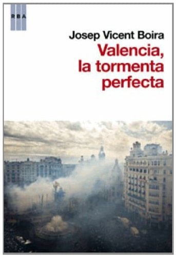 Valencia, la tormenta perfecta