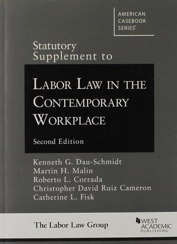Statutory Supplement to Labor Law in the Contemporary Workplace