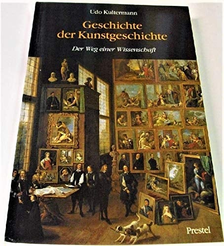 Geschichte der Kunstgeschichte: Der Weg einer Wissenschaft (German Edition)