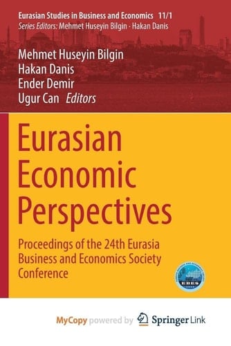 Eurasian Economic Perspectives Proceedings of the 24th Eurasia Business and Economics Society Conference