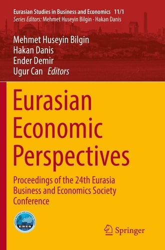 Eurasian Economic Perspectives Proceedings of the 24th Eurasia Business and Economics Society Conference