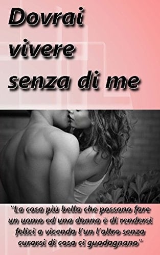 Dovrai vivere senza di me