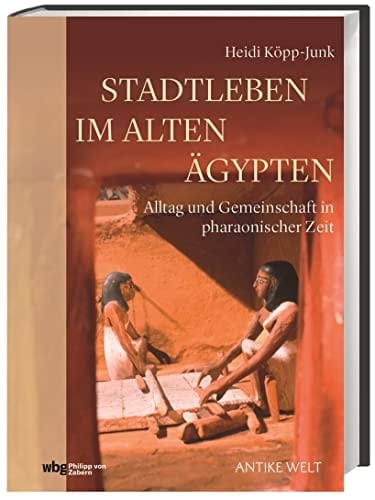 Stadtleben im Alten Ägypten Alltag und Gemeinschaft in pharaonischer Zeit