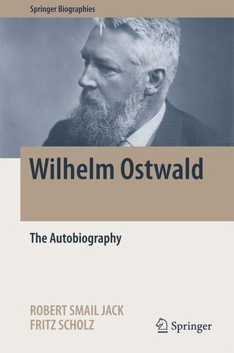 Wilhelm Ostwald The Autobiography