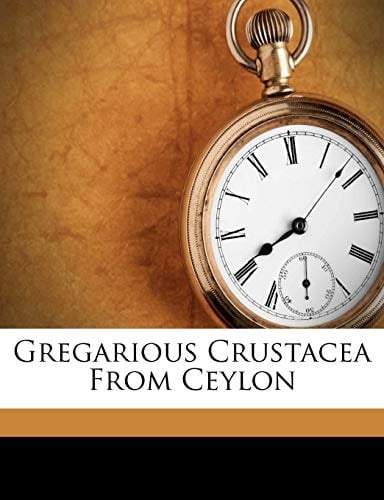 Gregarious Crustacea From Ceylon