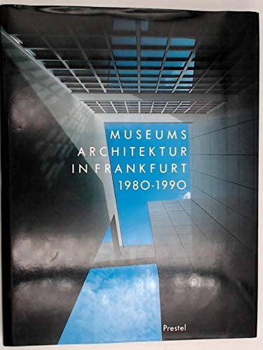 Museum Architecture in Frankfurt 1980 - 1990