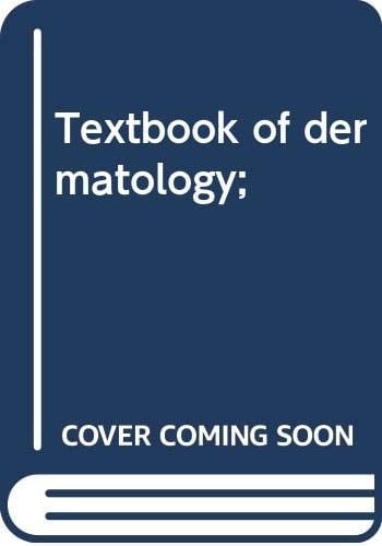 Textbook of dermatology;