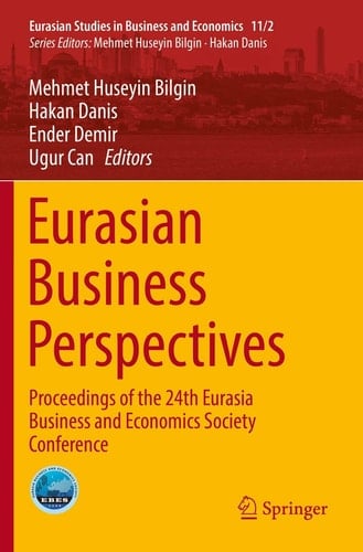 Eurasian Business Perspectives Proceedings of the 24th Eurasia Business and Economics Society Conference