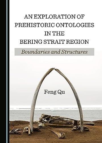 An Exploration of Prehistoric Ontologies in the Bering Strait Region Boundaries and Structures
