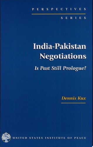 India-Pakistan Negotiations Is Past Still Prologue?