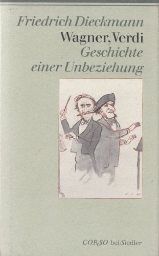 Wagner, Verdi: Geschichte einer Unbeziehung (WJS Corso) (German Edition)