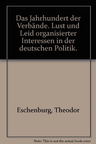 Das Jahrhundert der Verbände: Lust und Leid organisierter Interessen in der deutschen Politik (WJS Corso) (German Edition)
