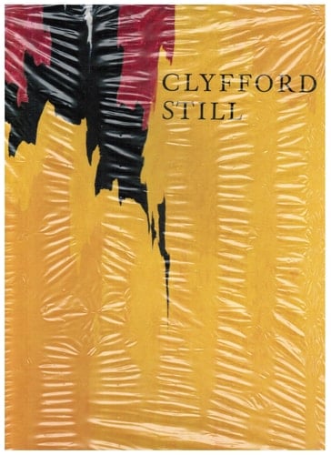 Clyfford Still (1904 - 1980) ; die Sammlungen der Albright-Knox Art Gallery, Buffalo und des San Francisco Museum of Modern Art ; [anlässlich der Ausstellung "Clyfford Still: Die Sammlungen der Albright-Knox Art Gallery, Buffalo und des San Francisco Museum of Modern Art" in der Kunsthalle Basel vom 26.1. - 22.3.1992]