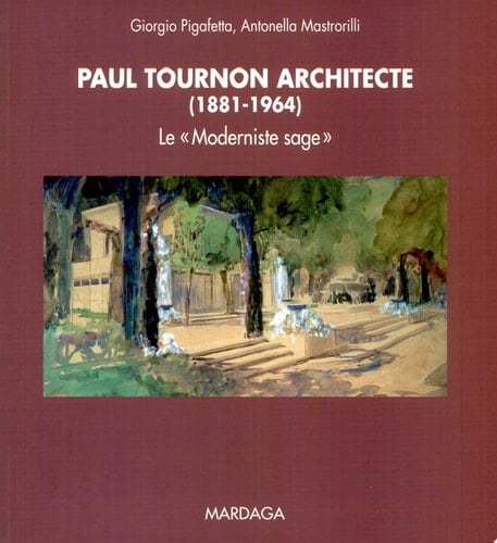 Paul Tournon architecte (1881-1964) le moderniste sage