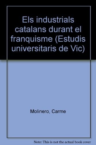 Els industrials catalans durant el franquisme (Referències) (Catalan Edition)