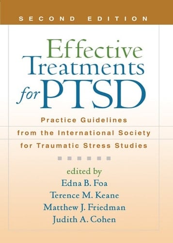 Effective Treatments for PTSD, Second Edition Practice Guidelines from the International Society for Traumatic Stress Studies