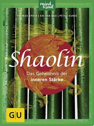Shaolin - Das Geheimnis der inneren Stärke