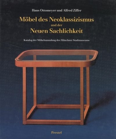 Möbel des Neoklassizismus und der Neuen Sachlichkeit: Katalog der Möbelsammlung des Münchner Stadtmuseums (German Edition)