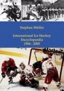 International Ice Hockey Encyclopaedia 1904 - 2005