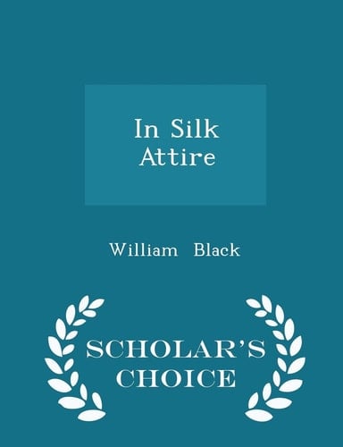 In Silk Attire - Scholar's Choice Edition