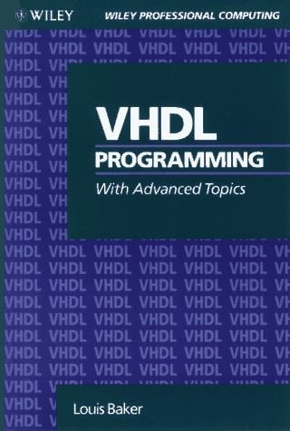 VHDL Programming with Advanced Topics (Wiley Professional Computing)