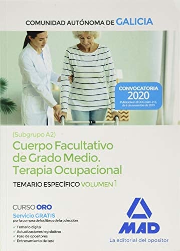 Cuerpo facultativo de grado medio de la Comunidad Autónoma de Galicia (subgrupo A2) especialidad Terapia Ocupacional. Temario específico volumen 1