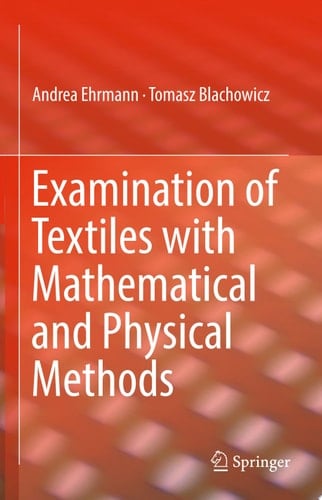 Examination of Textiles with Mathematical and Physical Methods