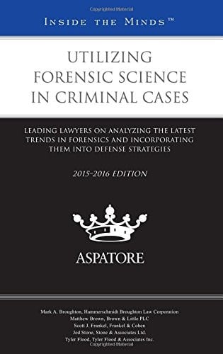 Defending DUI Vehicular Homicide Cases, 2015-2016 Ed Leading Lawyers on Understanding DUI Cases, Developing a Thorough Defense, and Negotiating Settlements (Inside the Minds)