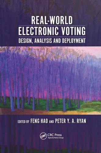 Real-World Electronic Voting Design, Analysis and Deployment