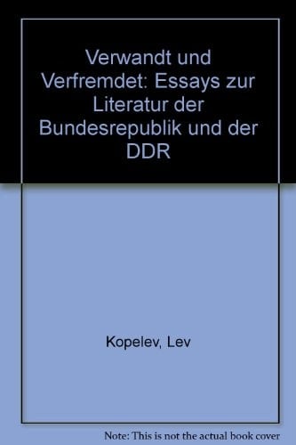 Verwandt und verfremdet; Essays zur Literatur der Bundesrepublik und der DDR; aus dem Russischen von Heddy Pross-Weerth unter Mitarbeit von Heinz-Dieter Mendel