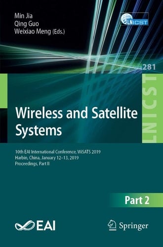 Wireless and Satellite Systems 10th EAI International Conference, WiSATS 2019, Harbin, China, January 12–13, 2019, Proceedings, Part II