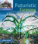 Futuristic Farming Explore the World Nonfiction Level W Set