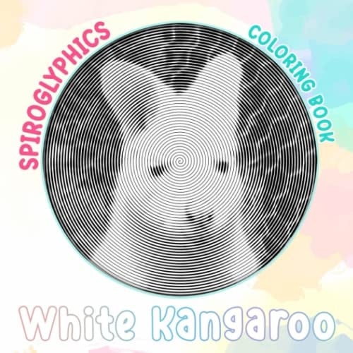 White Kangaroo Spiroglyphics Coloring Book: Four Marsupials Spiral Book to Drawing | 40 Hidden Picture for Birthday, Christmas Gifts Relaxation